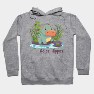 Adios, Hippos Hoodie